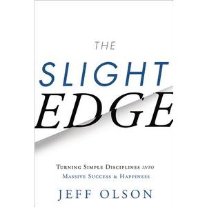 The Slight Edge: Turning Simple Disciplines Into Massive Success and Happiness