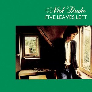 Five Leaves Left ) - Nick Drake