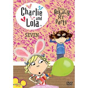 Charlie & Lola-Volume 7-This Is Actually My Party