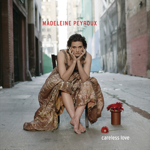 Careless Love - Madeleine Peyroux