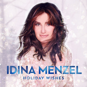 Holiday Wishes - Idina Menzel