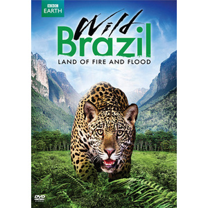 Wild Brazil-Land of Fire & Flood
