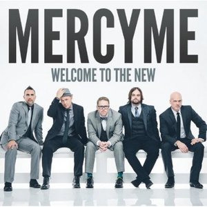 Welcome to the New  - MercyMe