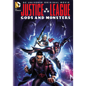 Justice League-Gods & Monsters
