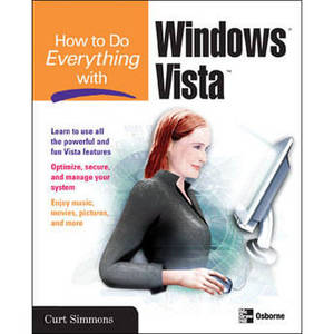 How to Do Everything with Windows Vista by Curt Simmons